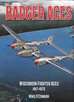 Paperback Badger Aces : Wisconsin Fighter Aces, 1917-1972 Book