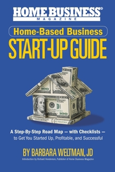 Paperback Home-Based Business Start-Up Guide: A Step-By-Step Road Map - with Checklists - to Get You Started-Up, Profitable, and Successful Book