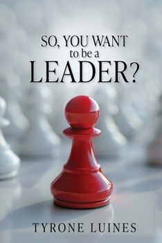 Paperback So, You Want to be a Leader? Book