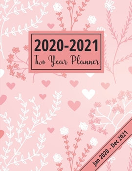 2020-2021 Two Year Planner: Pink Floral & Hearts Design: See It Bigger Planner 2020-2021 With 2-Page Monthly Spreads & Notes Pages, 2020-2021 Diary