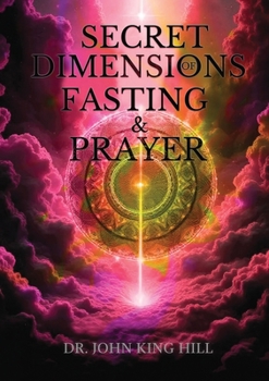 Paperback Secret Dimensions of Fasting & Prayer Book