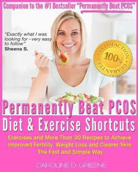 The Permanently Beat PCOS Diet & Exercise Shortcuts: Cookbook, Recipes & Exercise (Women's Health Expert)