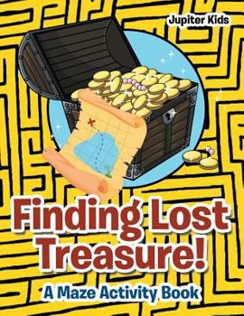 Paperback Finding Lost Treasure! A Maze Activity Book