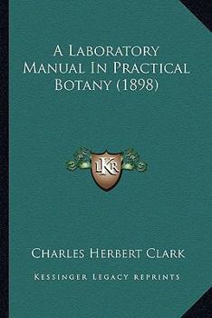 Paperback A Laboratory Manual In Practical Botany (1898) Book