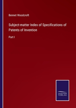 Subject-matter Index of Specifications of Patents of Invention: Part I