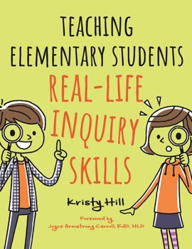 Paperback Teaching Elementary Students Real-Life Inquiry Skills Book