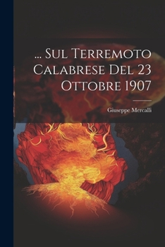 Paperback ... Sul Terremoto Calabrese Del 23 Ottobre 1907 [Italian] Book