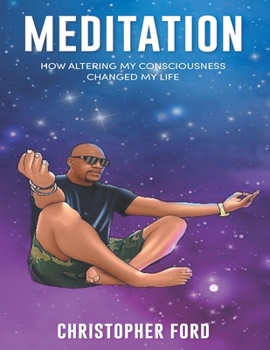 Paperback Meditation: How Altering My Consciousness Changed My Life Book