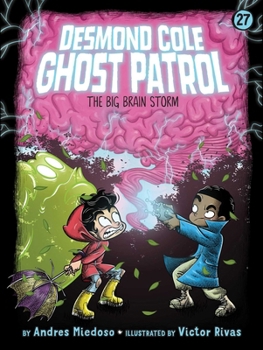 The Big Brain Storm (27) (Desmond Cole Ghost Patrol)