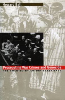 Hardcover Prosecuting War Crimes and Genocide: The Twentieth-Century Experience Book