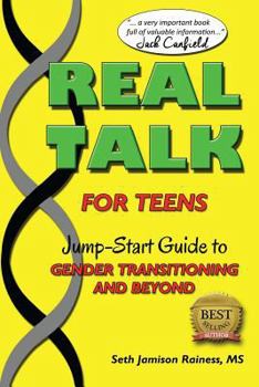 Paperback Real Talk for Teens: A Jump-Start Guide to Gender Transitioning and Beyond Book