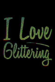 Paperback I Love Glittering: College Ruled Notebook Book