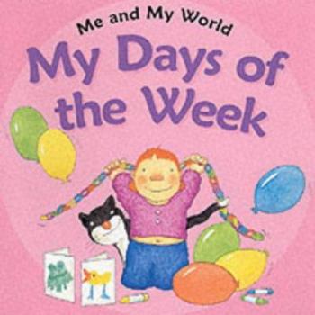Paperback My Days of the Week (Me & My World) Book