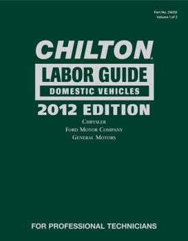 Hardcover Chilton 2012 Labor Guide: Domestic & Imported Vehicles Book