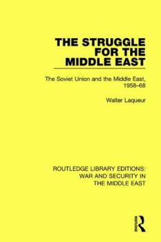 Hardcover The Struggle for the Middle East: The Soviet Union and the Middle East, 1958-68 Book