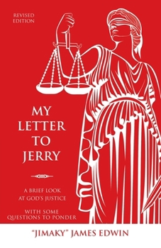 Paperback My Letter to Jerry: A Brief Look at God's Justice with Some Questions to Ponder Book