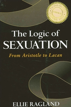 Paperback The Logic of Sexuation: From Aristotle to Lacan Book