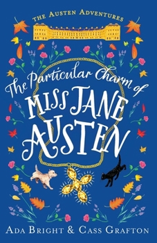 Paperback The Particular Charm of Miss Jane Austen: An uplifting, comedic tale of time travel and friendship (The Austen Adventures) Book