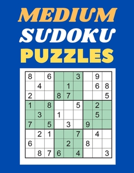 Paperback Medium Sudoku Puzzles: 300 Medium Sudoku Puzzles and Solutions - Perfect for Adults. Book
