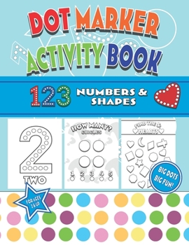 Paperback Dot Marker Activity Book: 123 Numbers & Shapes Book