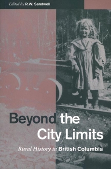 Hardcover Beyond the City Limits: Rural History in British Columbia Book