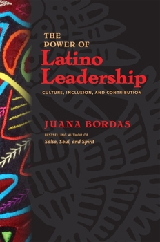 Paperback The Power of Latino Leadership: Culture, Inclusion, and Contribution Book