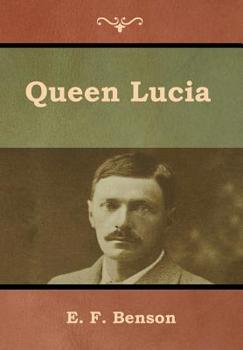 Queen Lucia - Book #1 of the Mapp & Lucia Novels