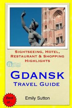 Paperback Gdansk Travel Guide: Sightseeing, Hotel, Restaurant & Shopping Highlights Book
