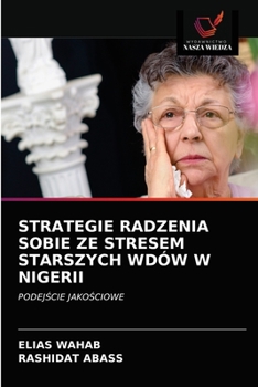 Paperback Strategie Radzenia Sobie Ze Stresem Starszych Wdów W Nigerii [Polish] Book