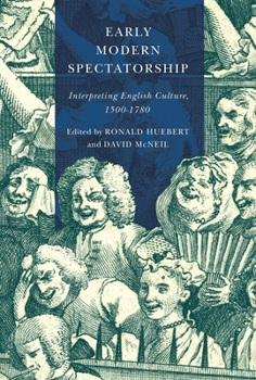 Paperback Early Modern Spectatorship: Interpreting English Culture, 1500-1780 Book
