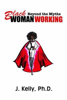 Paperback Black Woman Working: Beyond the Myths Book