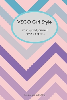 Paperback VSCO Girl Style: An Inspired Journal for VSCO Girls (Lined notebook with draw, doodle, scrapbook pages) Book