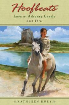 Lara at Athenry Castle (Hoofbeats, Book 3) - Book #3 of the Hoofbeats: Lara and the Gray Mare