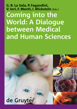 Paperback Coming Into the World: A Dialogue Between Medical and Human Sciences. International Congress the 'Normal' Complexities of Coming Into the World, Moden Book