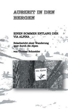 Paperback Auszeit in den Bergen: Einen Sommer entlang der Via Alpina [German] Book