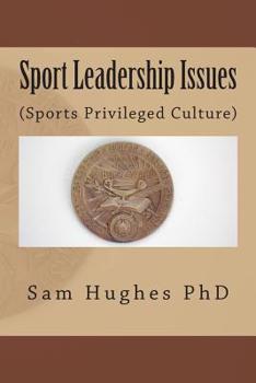 Paperback Sport Leadership Issues: (Sports Privileged Culture) Book