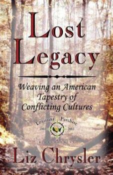 Paperback Lost Legacy: Weaving an American Tapestry of Conflicting Cultures Book