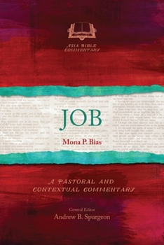 Job: A Pastoral and Contextual Commentary (Asia Bible Commentary)
