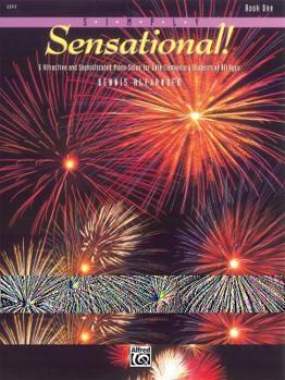 Simply Sensational!, Bk 1: 6 Attractive and Sophisticated Piano Solos for Late Elementary Students of All Ages