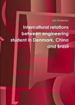 Paperback Intercultural relations between engineering student in Denmark, China and Brazil Book
