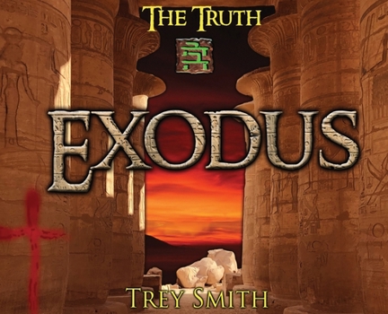 Hardcover Exodus: The Exodus Revelation by Trey Smith Book