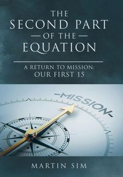 The Second Part of the Equation: A Return to Mission: Our First 15