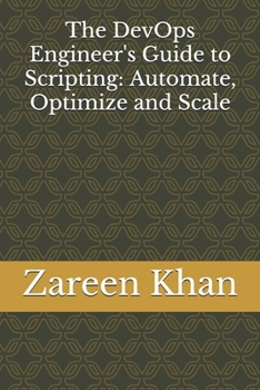 Paperback The DevOps Engineer's Guide to Scripting: Automate, Optimize and Scale Book