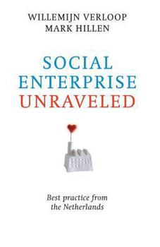 Paperback Social Enterprise Unraveled: Best Practice from the Netherlands Book