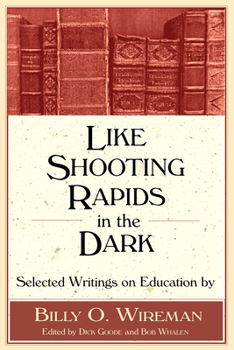 Hardcover Like Shooting Rapids in the Dark: Selected Writings on Education Book