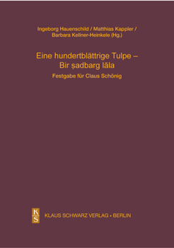 Hardcover Eine Hundertblättrige Tulpe - Bir ṣadbarg Lāla: Festgabe Für Claus Schönig Book