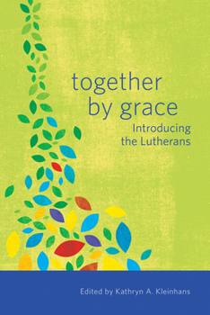 Paperback Together by Grace: Introducing the Lutherans Book
