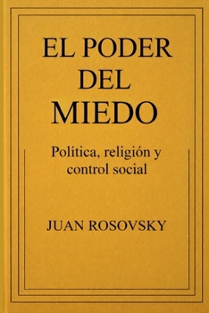 Paperback El poder del miedo: Política, religión y control social (Spanish Edition) [Spanish] Book