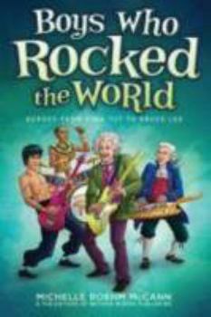 Hardcover Boys Who Rocked the World: Heroes from King Tut to Bruce Lee Book