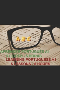 Paperback Aprender Português A1 5 Lições - 5 Horas: Learning Portuguese A1 5 Lessons - 5 Hours [Portuguese] Book